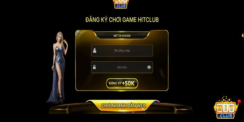 Thao tác đăng ký hitclub nhanh chóng dễ thực hiện