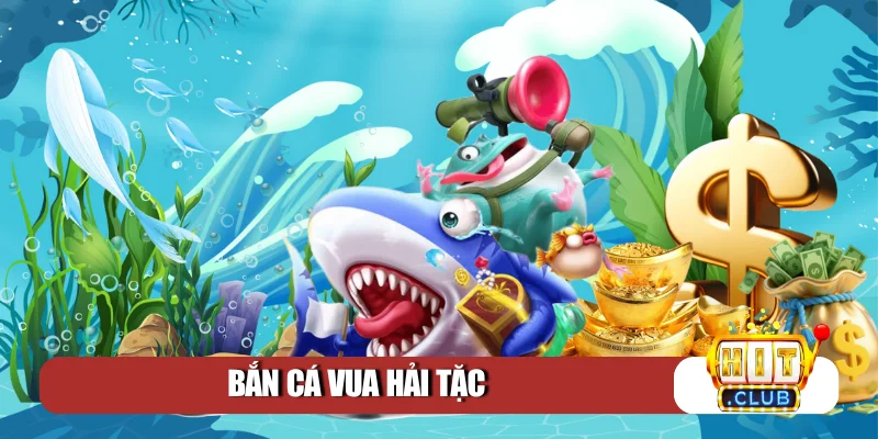 Bắn cá Vua Hải Tặc