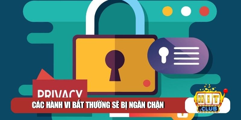 Các hành vi bất thường sẽ bị ngăn chặn