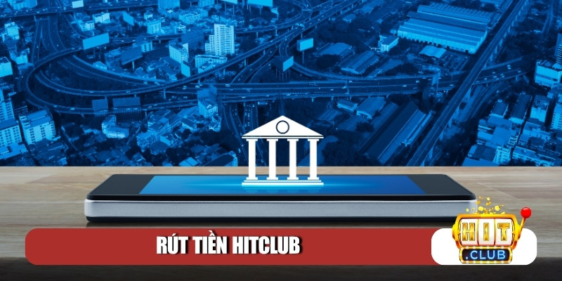 Rút tiền Hitclub